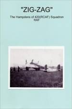 ZIG-ZAG - The Hampdens of 420(RCAF) Squadron RAF af Peter J Sainty