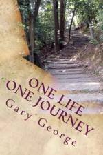 One Life One Journey af Gary George