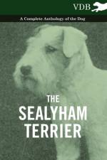 Sealyham Terrier - A Complete Anthology of the Dog af Various