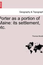 Porter as a Portion of Maine af Thomas Moulton