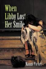 When Libby Lost Her Smile af Naomi Parker