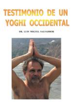Testimonio de Un Yogui Occidental af Luis Miguel Salvadhor