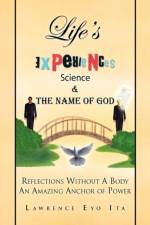 Life's Experiences Science & the Name of God af Lawrence Eyo Ita
