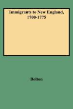 Immigrants to New England, 1700-1775 af Ethel S. Bolton