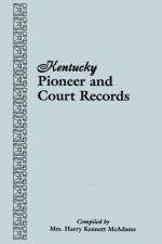 Kentucky Pioneer and Court Records af Harry Kennett McAdams