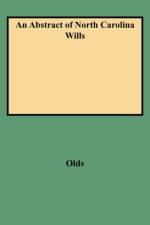 Abstract of North Carolina Wills from about 1760 to about 1800 af Olds