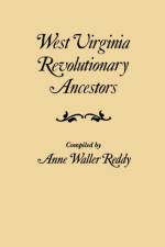 West Virginia Revolutionary Ancestors Whose Services Were Non-Military and af Annew Reddy