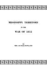 Mississippi Territory in the War of 1812 af Eron Opha Rowland