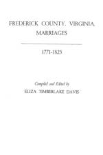Frederick County, Virginia, Marriages, 1771-1825 af Eliza T Davis