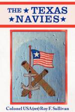 The Texas Navies af Roy F. Sullivan