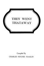 They Went Thataway. Three Volumes in One af Charles Hughes Hamlin