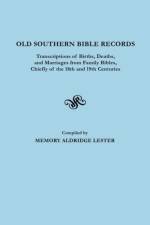 Old Southern Bible Records. Transcriptions of Births, Deaths, and Marriages from Family Bibles, Chiefly of the 18th and 19th Centuries af Memory Lee Alldredge Lester