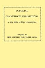 Colonial Gravestone Inscriptions in the State of New Hampshire. From Collections Made Between 1913 and 1942 by The Historic Activities Committee of The National Society of the Colonial Dames of America in the State of New Hampshire af Winifred Lane Goss