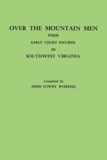 Over the Mountain Men : Their Early Court Records in Southwest Virginia af Anne Lowry Worrell