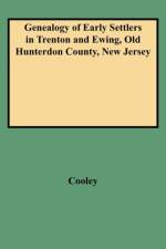 Genealogy of Early Settlers in Trenton and Ewing, Old Hunterdon County, New Jersey af Cooley