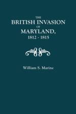 The British Invasion of Maryland, 1812-1815 af William Matthew Marine