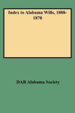 Index to Alabama Wills, 1808-1870 af DAR Alabama Society