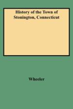 History of the Town of Stonington, Connecticut af Wheeler