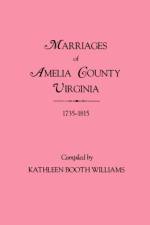 Marriages of Amelia County, Virginia 1735-1815 af Kathleen Booth Williams