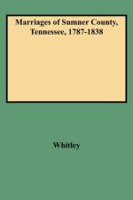 Marriages of Sumner County, Tennessee, 1787-1838 af Whitley