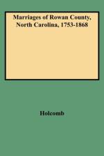 Marriages of Rowan County, North Carolina, 1753-1868 af Holcomb