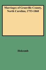 Marriages of Granville County, North Carolina, 1753-1868 af Holcomb
