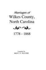 Marriages of Wilkes County, North Carolina 1778-1868 af Holcomb