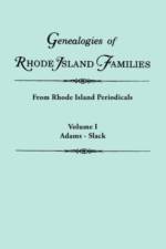 Genealogies of Rhode Island Families [articles Extracted] from Rhode Island Periodicals. In Two Volumes. Volume I af Rhode Island