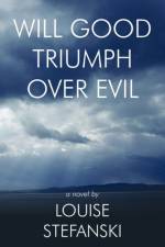 Will Good Triumph Over Evil af Louise Stefanski