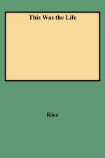 This Was the Life af Rice