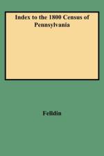 Index to the 1800 Census of Pennsylvania af Felldin