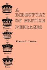 A Directory of British Peerages af Francis L Leeson