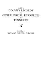 Guide to County Records and Genealogical Resources in Tennessee af Richard Carolton Fulcher