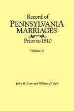 Record of Pennsylvania Marriages Prior to 1810. In Two Volumes. Volume II af John B. Linn