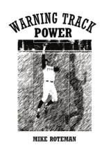 Warning Track Power af Mike Roteman