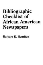 Bibliographic Checklist of African American Newspapers af Barbara K Henritze