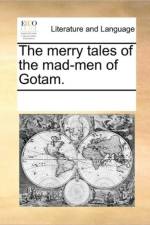 The Merry Tales of the Mad-Men of Gotam. af Multiple Contributors