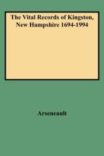 The Vital Records of Kingston, New Hampshire 1694-1994 af Arseneault
