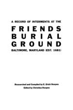 Record of Interments at the Friends Burial Ground, Baltimore, Maryland af E. Erick Hoopes