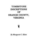 Tombstone Inscriptions of Orange County, Virginia af Margaret C Klein