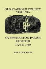 Old Stafford County, Virginia af Wm. F. Boogher