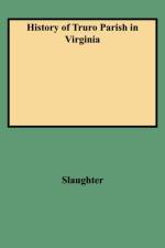 History of Truro Parish in Virginia af Slaughter