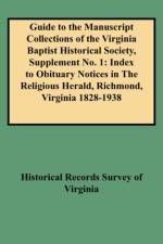 Guide to the Manuscript Collections of the Virginia Baptist Historical Society, Supplement No. 1 af Historical Records Survey of Virginia