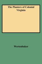 The Planters of Colonial Virginia af Wertenbaker