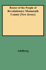 Roster of the People of Revolutionary Monmouth County, New Jersey af Michael S Adelberg