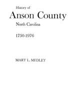 History of Anson County, North Carolina, 1750-1976 af Medley