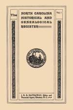 The North Carolina Historical and Genealogical. Register. Eleven Numbers Bound in Three Volumes. Volume I af James Robert Bent Hathaway