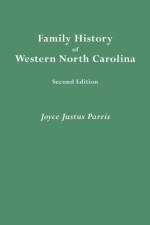 Family History of Western North Carolina af Joyce Justus Parris
