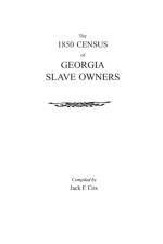 1850 Census of Georgia Slave Owners af Jack F Cox