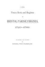 Vestry Book and Register of Bristol Parish, Virginia, 1720-1789 af Churchill Gibson Chamberlayne